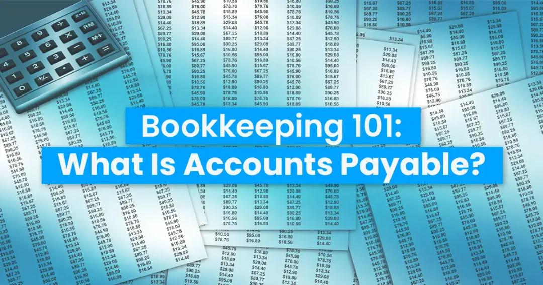 An educational graphic with the text "bookkeeping 101: what is accounts payable?" over a background of spreadsheets and calculators.