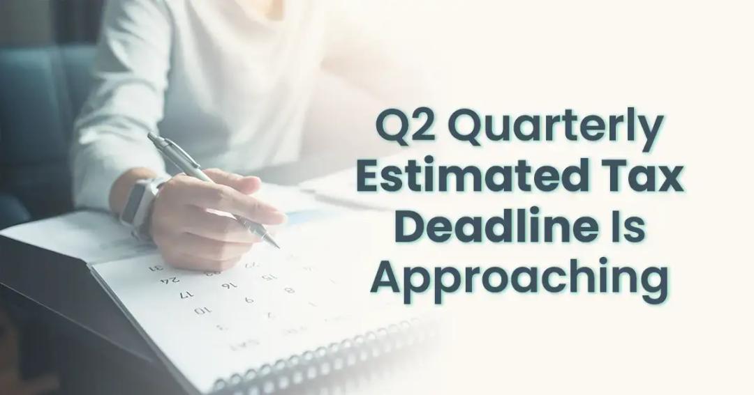 Person marking a date on a calendar with a "q2 quarterly estimated tax deadline" reminder text overlay.